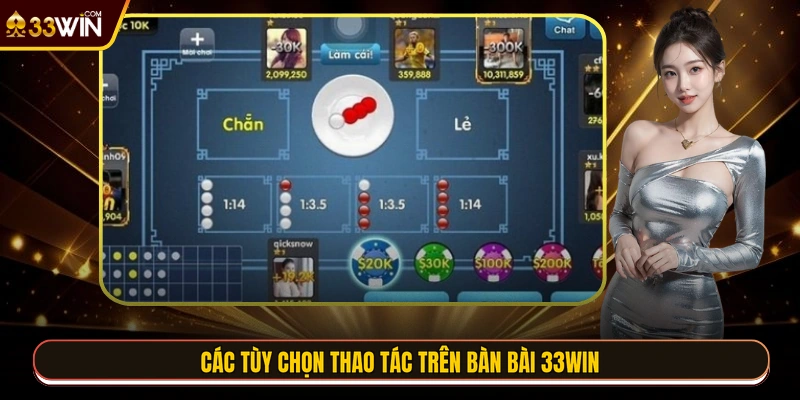 Các tùy chọn thao tác trên bàn bài 33WIN