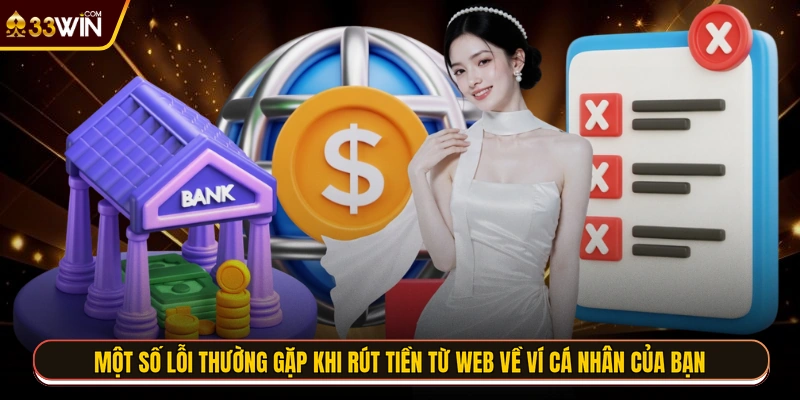 Một số lỗi thường gặp khi rút tiền từ web về ví cá nhân của bạn